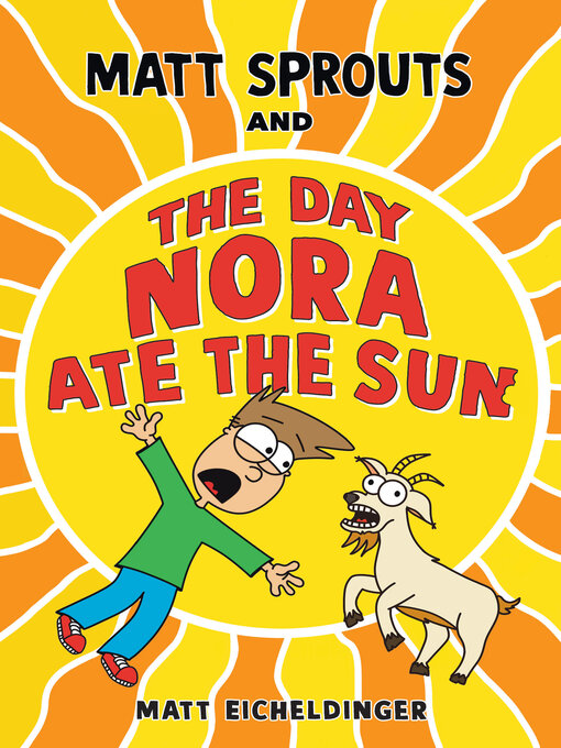 Title details for Matt Sprouts and the Day Nora Ate the Sun by Matthew Eicheldinger - Available